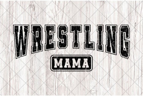Wrestling Mom Wrestling Mama Varsity Svg